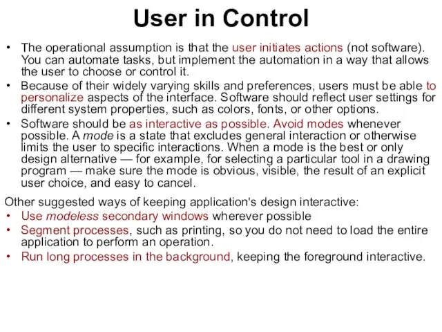 User in Control The operational assumption is that the user initiates actions