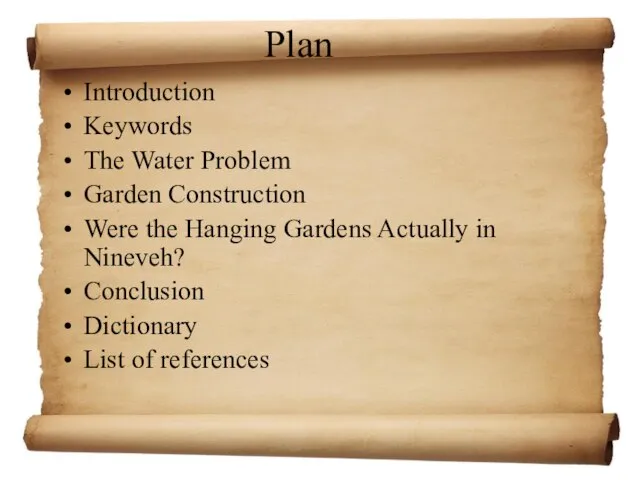 Plan Introduction Keywords The Water Problem Garden Construction Were the Hanging Gardens