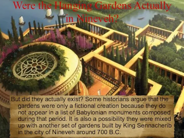 Were the Hanging Gardens Actually in Nineveh? But did they actually exist?