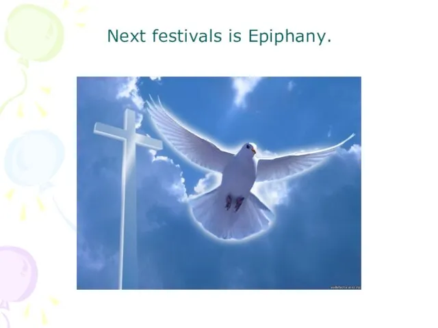 Next festivals is Epiphany.