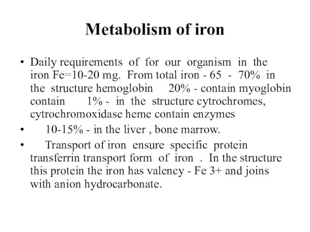 Metabolism of iron Daily requirements of for our organism in the iron