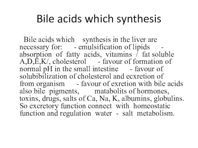 Bile acids which synthesis Bile acids which synthesis in the liver are