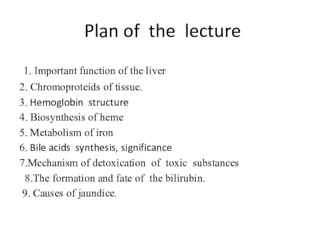 Plan of the lecture 1. Important function of the liver 2. Chromoproteids