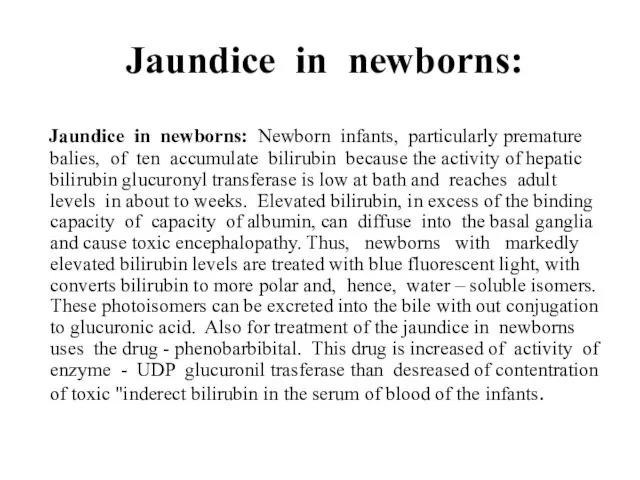Jaundice in newborns: 2. Jaundice in newborns: Newborn infants, particularly premature balies,