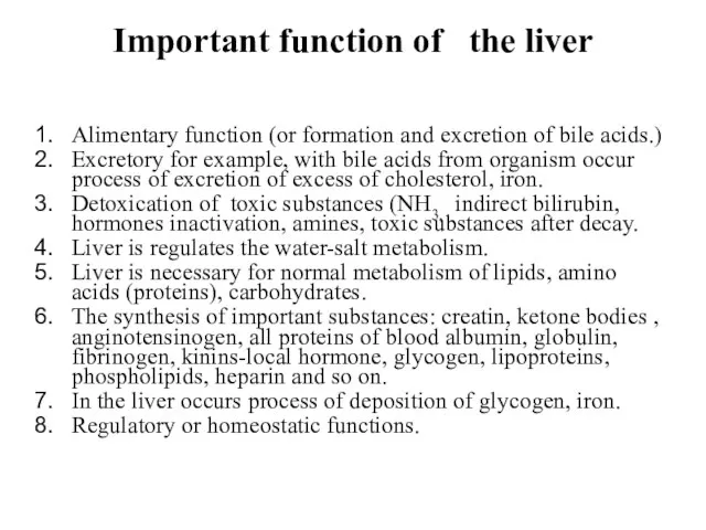 Important function of the liver Alimentary function (or formation and excretion of