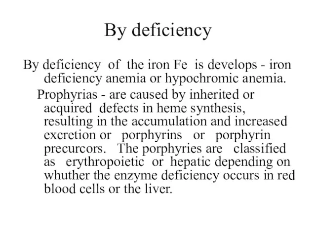 By deficiency By deficiency of the iron Fe is develops - iron