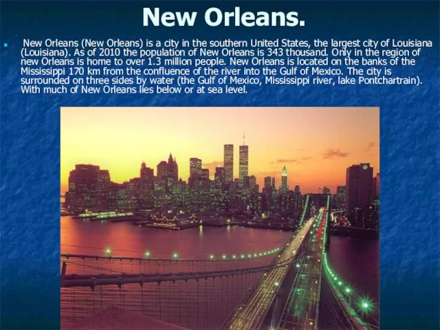 New Orleans. New Orleans (New Orleans) is a city in the southern