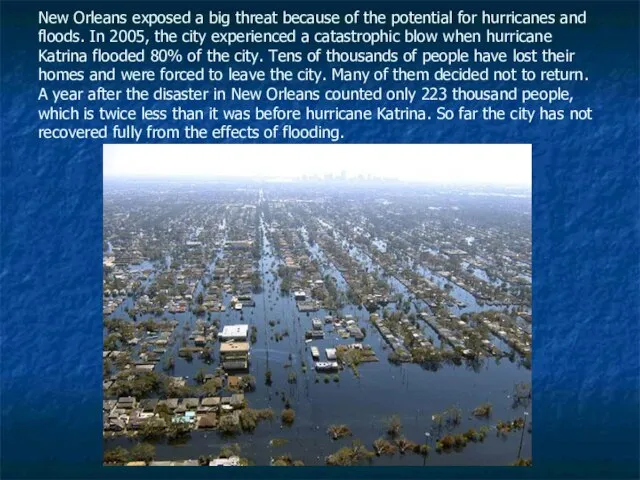 New Orleans exposed a big threat because of the potential for hurricanes