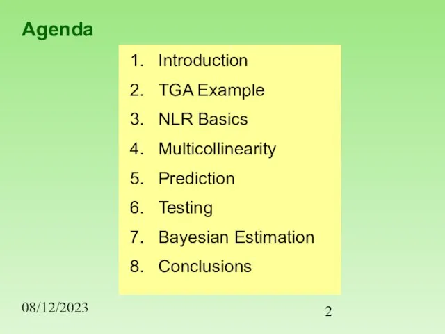 08/12/2023 Agenda Introduction TGA Example NLR Basics Multicollinearity Prediction Testing Bayesian Estimation Conclusions