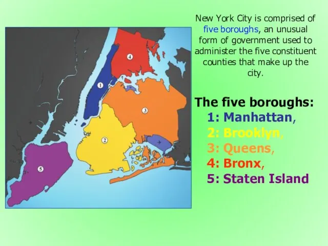 The five boroughs: 1: Manhattan, 2: Brooklyn, 3: Queens, 4: Bronx, 5: