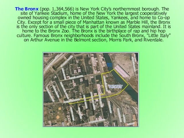 The Bronx (pop. 1,364,566) is New York City's northernmost borough. The site