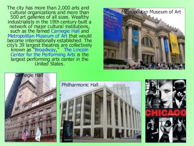 The city has more than 2,000 arts and cultural organizations and more