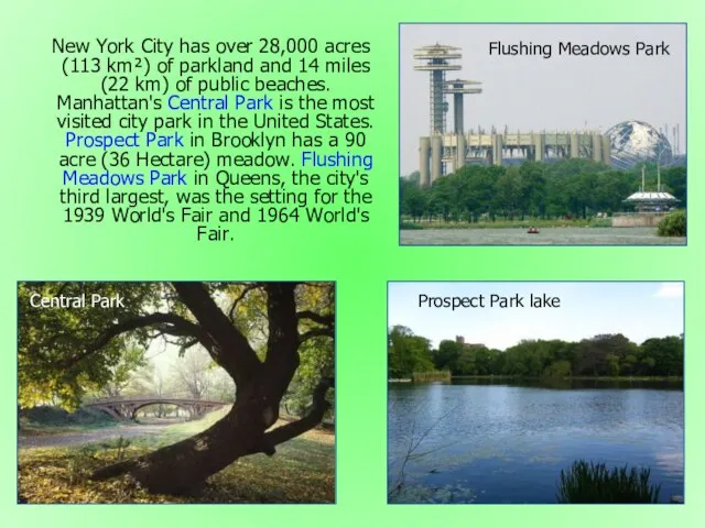 New York City has over 28,000 acres (113 km²) of parkland and