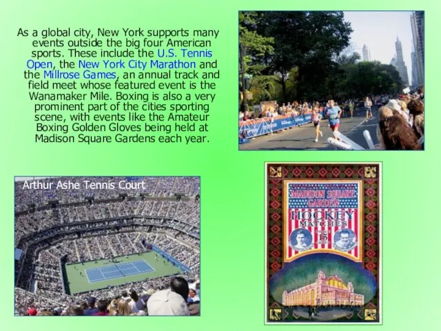 As a global city, New York supports many events outside the big