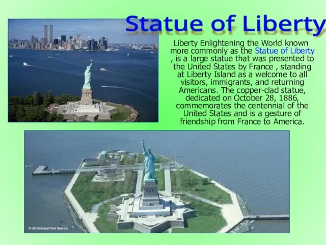 Liberty Enlightening the World known more commonly as the Statue of Liberty