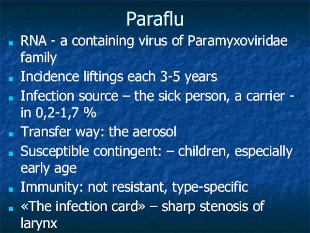 Paraflu RNA - a containing virus of Paramyxoviridae family Incidence liftings each