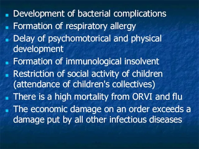 Development of bacterial complications Formation of respiratory allergy Delay of psychomotorical and