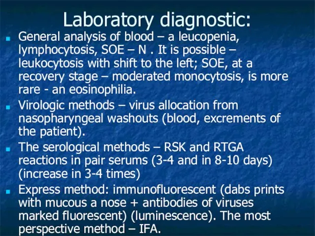 Laboratory diagnostic: General analysis of blood – a leucopenia, lymphocytosis, SOE –