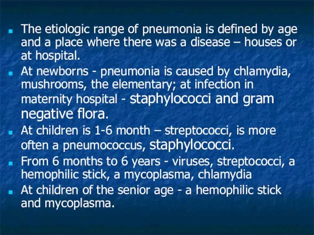 The etiologic range of pneumonia is defined by age and a place
