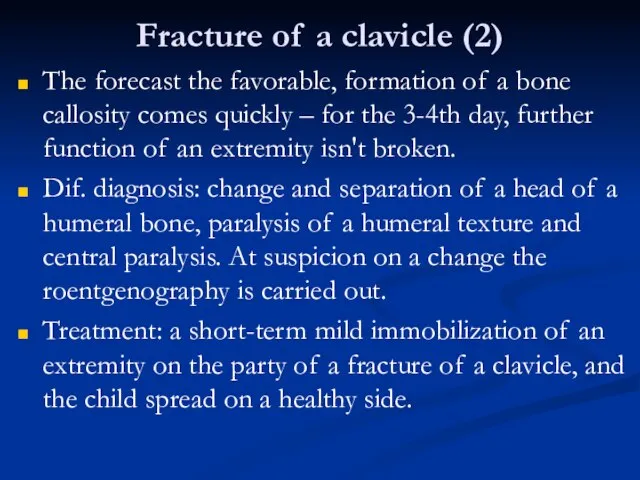 Fracture of a clavicle (2) The forecast the favorable, formation of a