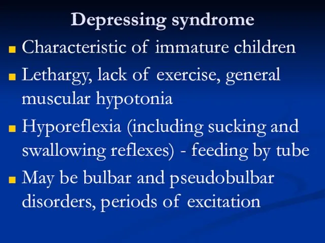 Depressing syndrome Characteristic of immature children Lethargy, lack of exercise, general muscular