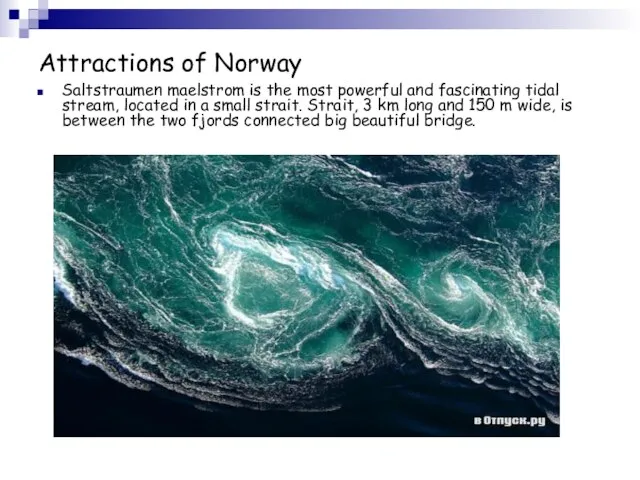 Attractions of Norway Saltstraumen maelstrom is the most powerful and fascinating tidal