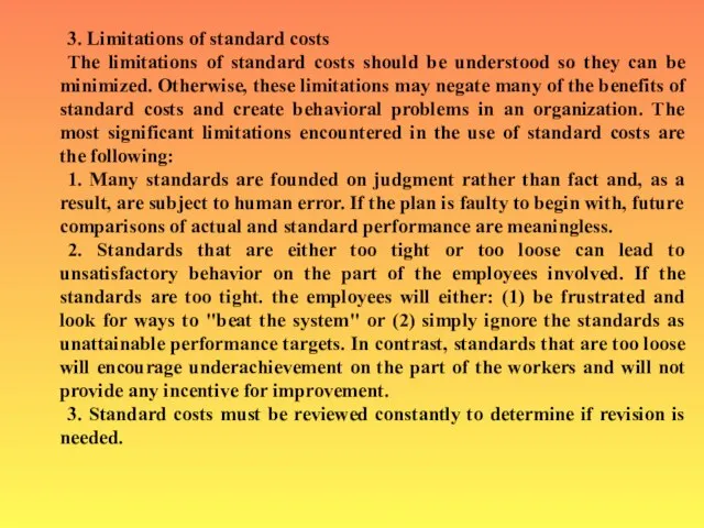 3. Limitations of standard costs The limitations of standard costs should be