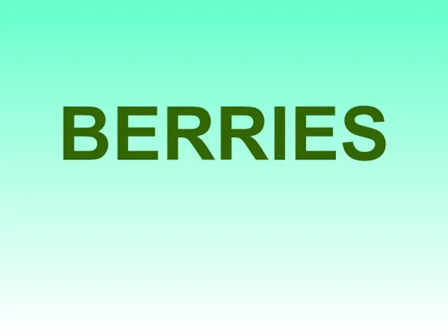 BERRIES