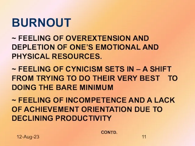 12-Aug-23 BURNOUT ~ FEELING OF OVEREXTENSION AND DEPLETION OF ONE’S EMOTIONAL AND