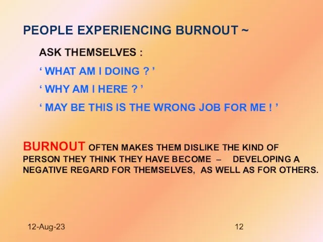 12-Aug-23 PEOPLE EXPERIENCING BURNOUT ~ ASK THEMSELVES : ‘ WHAT AM I