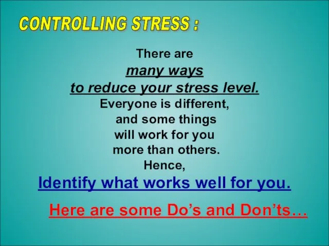 12-Aug-23 There are many ways to reduce your stress level. Everyone is