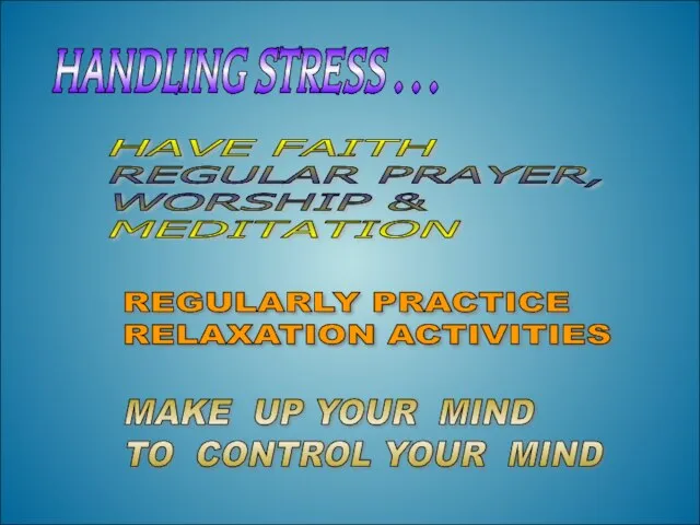 12-Aug-23 HANDLING STRESS . . . HAVE FAITH REGULAR PRAYER, WORSHIP &
