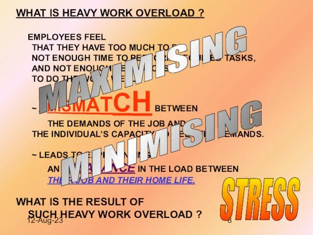 12-Aug-23 WHAT IS HEAVY WORK OVERLOAD ? EMPLOYEES FEEL THAT THEY HAVE