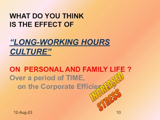 12-Aug-23 WHAT DO YOU THINK IS THE EFFECT OF “LONG-WORKING HOURS CULTURE”