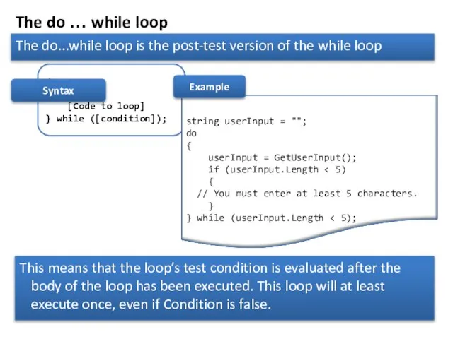 The do … while loop The do...while loop is the post-test version