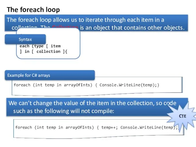 The foreach loop The foreach loop allows us to iterate through each