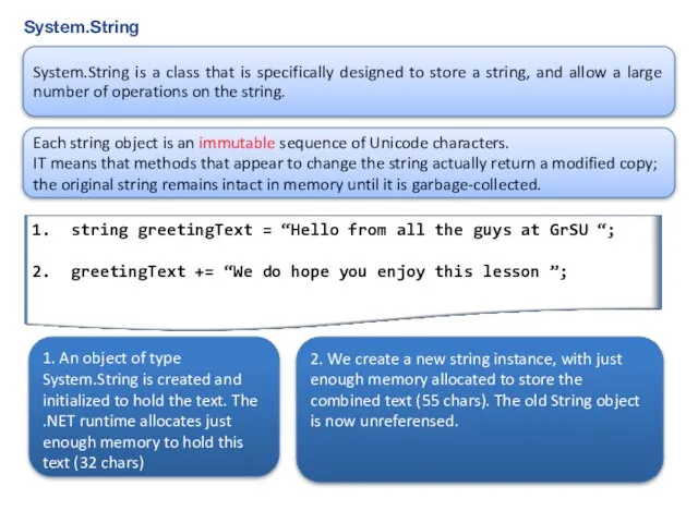 System.String System.String is a class that is specifically designed to store a