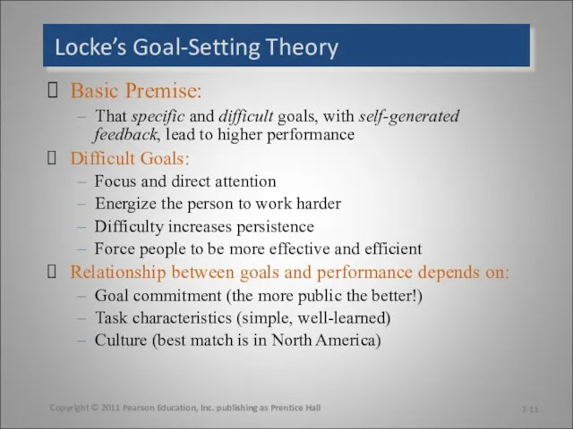 Locke’s Goal-Setting Theory Basic Premise: That specific and difficult goals, with self-generated