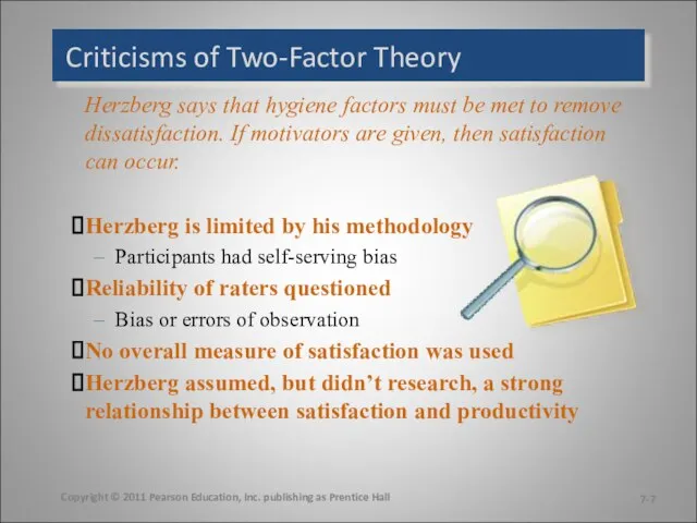 Criticisms of Two-Factor Theory Herzberg says that hygiene factors must be met