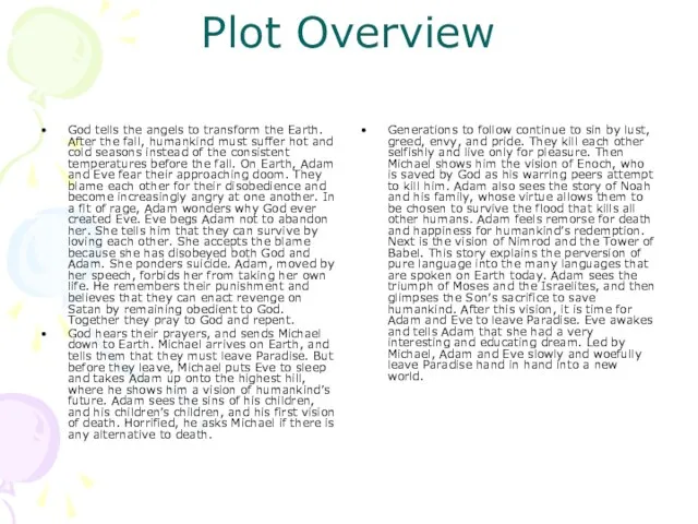 Plot Overview God tells the angels to transform the Earth. After the