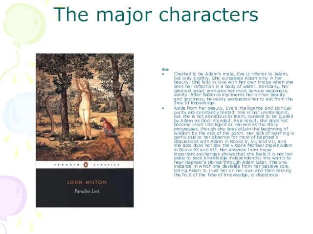 The major characters Eve Created to be Adam’s mate, Eve is inferior