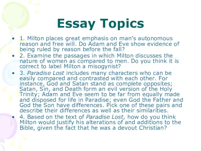 Essay Topics 1. Milton places great emphasis on man’s autonomous reason and