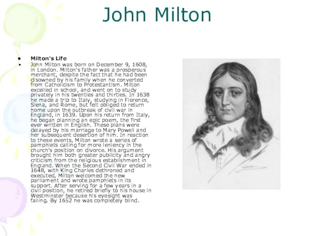 John Milton Milton’s Life John Milton was born on December 9, 1608,