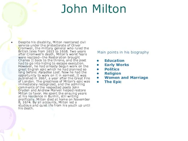 John Milton Despite his disability, Milton reentered civil service under the protectorate