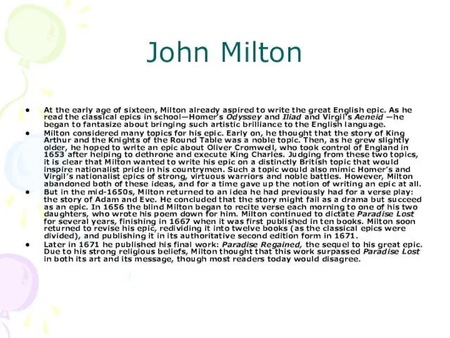 John Milton At the early age of sixteen, Milton already aspired to