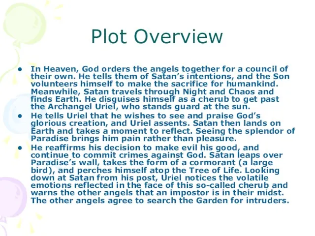 Plot Overview In Heaven, God orders the angels together for a council