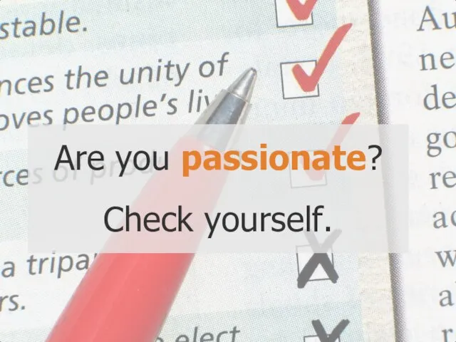 Are you passionate? Check yourself.