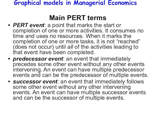 Graphical models in Managerial Economics Main PERT terms PERT event: a point