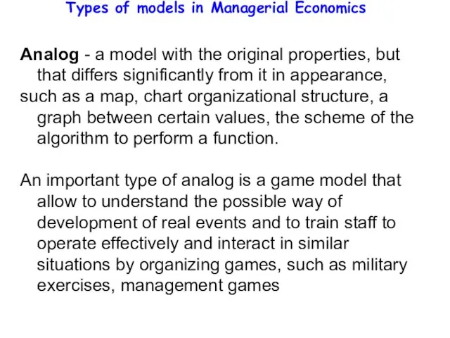 Types of models in Managerial Economics Analog - a model with the