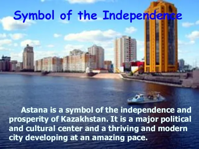 Symbol of the Independence Astana is a symbol of the independence and